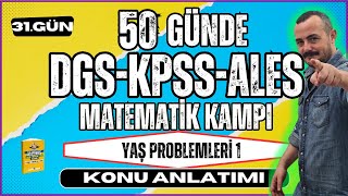 KPSS-DGS-ALES Matematik | Yaş Problemleri 1 | 50 Günde KPSS-DGS-ALES Matematik K