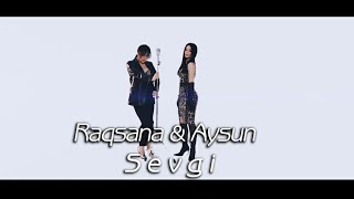 Rəqsanə & Aysun - Sevgi ( Music )