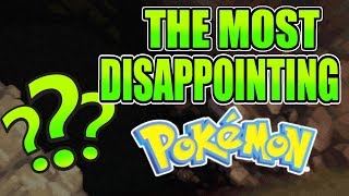 The Most Disappointing Pokemon Ever