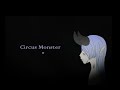 【Aya_me】 サーカス・モンスター （仏語） | Circus Monster (in French)