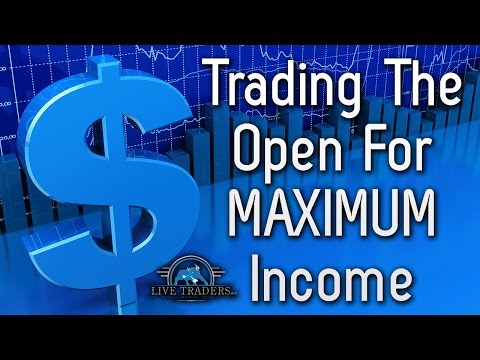 Trading the Market Open For MAXIMUM Income