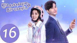 Kız Arkadaşım Bir Uzaylı2 | EP16 | My Girlfriend is an Alien S2 | 外星女生柴小七2 | Tha