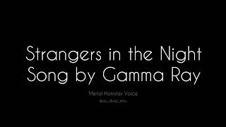 Watch Gamma Ray Strangers In The Night video