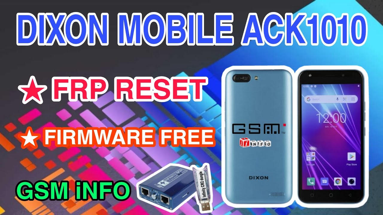 DIXON MOBILE ACK1010 FRP RESET AND FIRMWARE FREE DIXON MOBILE ACK1010 FRP RESET AND FIRMWARE FREE