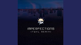Imperfections Twyl Remix