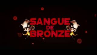 Intro-Sangue De Bronze