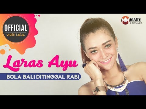 Laras Ayu - Bola Bali Ditinggal Rabi (Official Lyrics Video)