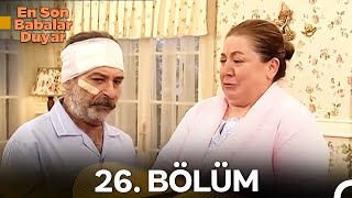 En Son Babalar Duyar 26. Bölüm