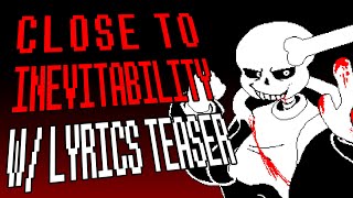 Close To Inevitability With Lyrics Teaser Undertale Lyrical Cover