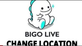 How To Change Location In Bigo Live App 100% Working Trick