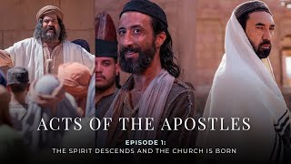 Acts Of The Apostles Episode 1 The Spirit Descends And The Church Is Born