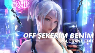Off Şekeri̇m Beni̇m Valorant Edit By Meka