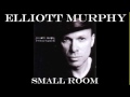 Elliott Murphy - Small Room