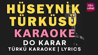 Hüseynik Hüseynikten Çıktım Şeher Yoluna Türkü Karaoke Altyapısı Ve Sözleriyle Lyrics - Do