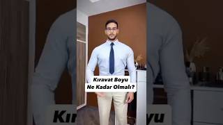Kıravat Boyu Ne Kadar Olmalı?Nasıl Ayarlanmalı?