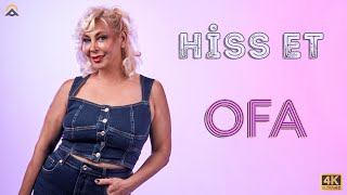 Ofa - Hiss Et 2025 Klip