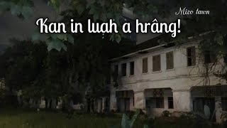 Kan In Luah A Hrâng? Mizo Tawn