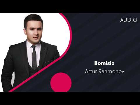 Artur Rahmonov - Bomisiz