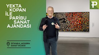 Yekta Kopan Ile Paribu Sanat Ajandası İstanbul Modern