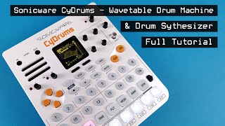 Sonicware Cydrums Full Tutorial - Wavetable Drum Synthesizer And Drum Machine