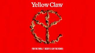 Yellow Claw - For The Thrill (Feat. Becky G) [Lny Tnz Remix]