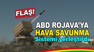 Flaş! gelişme ABD, Rojava'ya hava savunma sistemleri konuşlandırdı, Rojava Şam g