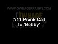 7-Eleven Short 'Bobby' Prank Call - OwnagePranks