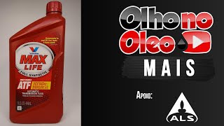 Olho no Óleo Mais - Valvoline MaxLife ATF - Mercon LV / Dexron VI