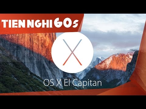 Hệ điều hành OS X El Capitan có gì hay ho? - Tiện Nghi 60s | Operating System (Software Genre) Hệ điều hành OS X El Capitan có gì hay ho? - Tiện Nghi 60s | Operating System (Software Genre)