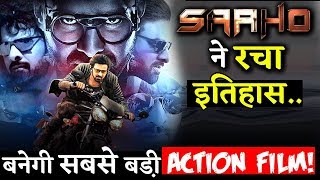 Prabhas's SAAHO Creates History Will Become The Biggest Action Film Ever!
