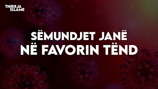 Sëmundjet Janë Në Favorin Tënd - Hoxhë Irfan Jahiu
