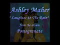 Ashley Maher "Laughter In The Rain"