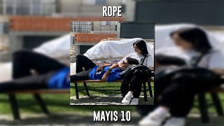 Rope - Mayıs 10 Speed Up