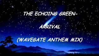 Watch Echoing Green Arrival video