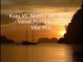Kyau Vs Albert Feat Damae - Velvet Morning (Beach Vibe Mix)