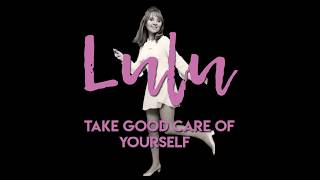 Watch Lulu Take Good Care Of Yourself video
