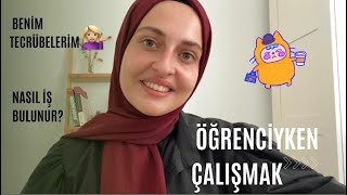 Öğrenciyken Çalışmak Part Time Işler,Dikkat Edilmesi Gerekenler