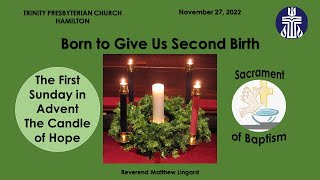November-27-2022 - Born to Give Us Second Birth (Hope) - Trinity Presbyterian Church Hamilton