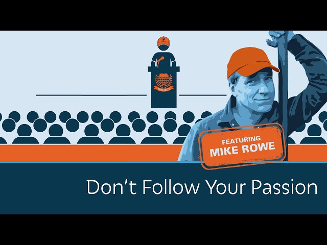 Mike Rowe Says Don’t Follow Your Passion - Video