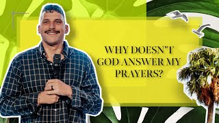 Why Doesn't God Answer My Prayers? | Prayer | God's Will For Your Life | Speaking to God | Humility