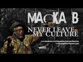 Macka B - Never Leave My Culture (Necessary Mayhem Records)