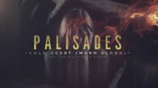 Watch Palisades Cold Heart warm Blood video