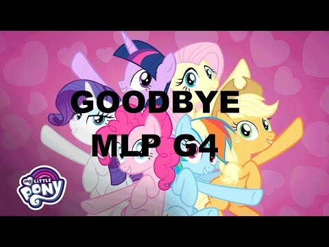 RIP G4 (MLP G4 Tribute)