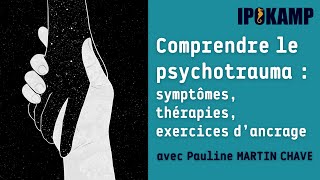 Comprendre Le Psychotrauma Symptômes, Thérapies, Exercices Dancrage Avec P. Martin Chave