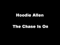 Hoodie Allen - The Chase is on lyrics