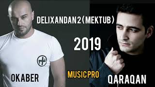 Okaber Ft Qaraqan - Dəlixanadan - 2 Mektub 2019 Auido Tam Version Eşidmediyiniz