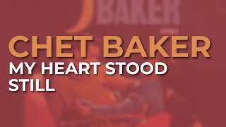 Watch Chet Baker My Heart Stood Still video