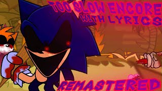 Too Slow Encore WITH LYRICS Remastered | Vs. Sonic.exe Lyrical Cover (FT: @Sonic