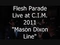 Flesh Parade - Mason Dixon Line - Live at C.I.M. 2011