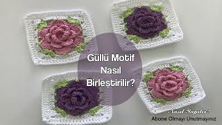 Güllü Motifleri Birleştirme Nasıl Yapılır? Tırabzan Ile Bitirilen Kare Motifi Birleştirme Tekniği